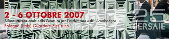 Cersaie 2007 : Salone Internazionale della Ceramica per l